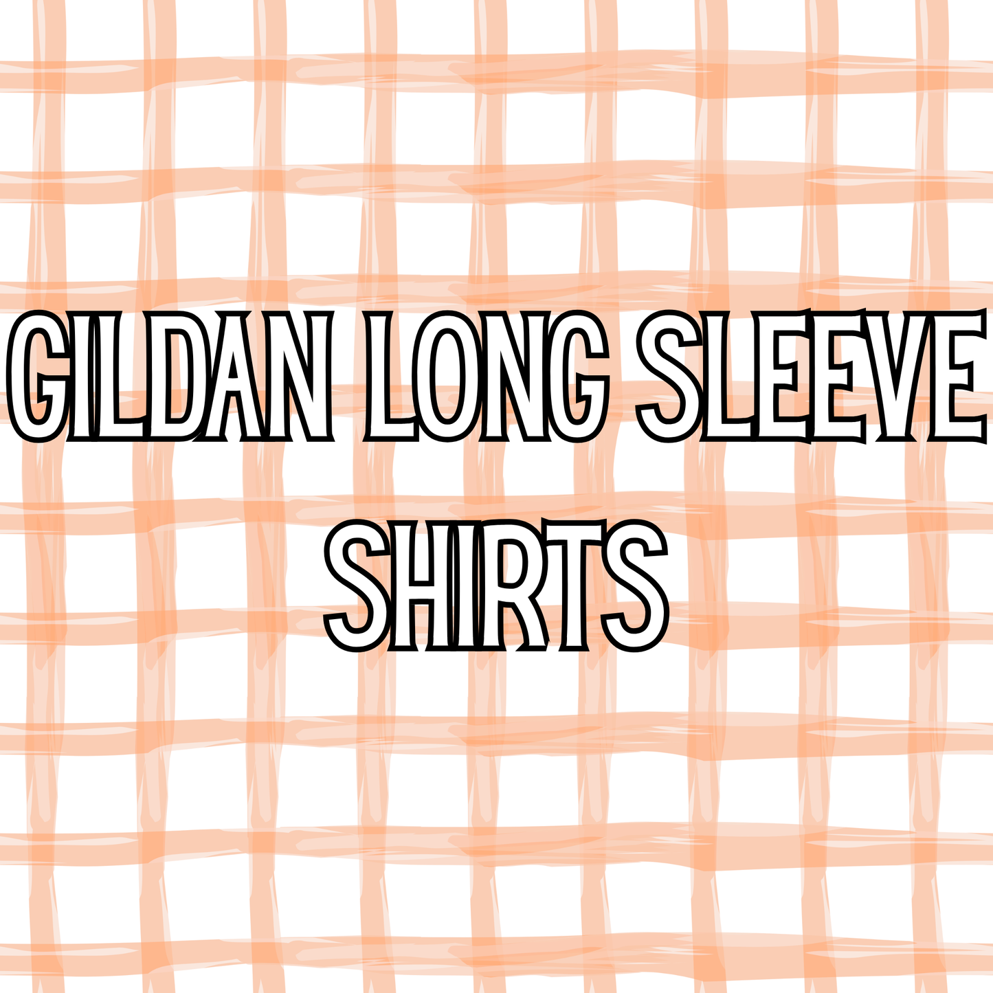 Gildan Long Sleeve Shirts