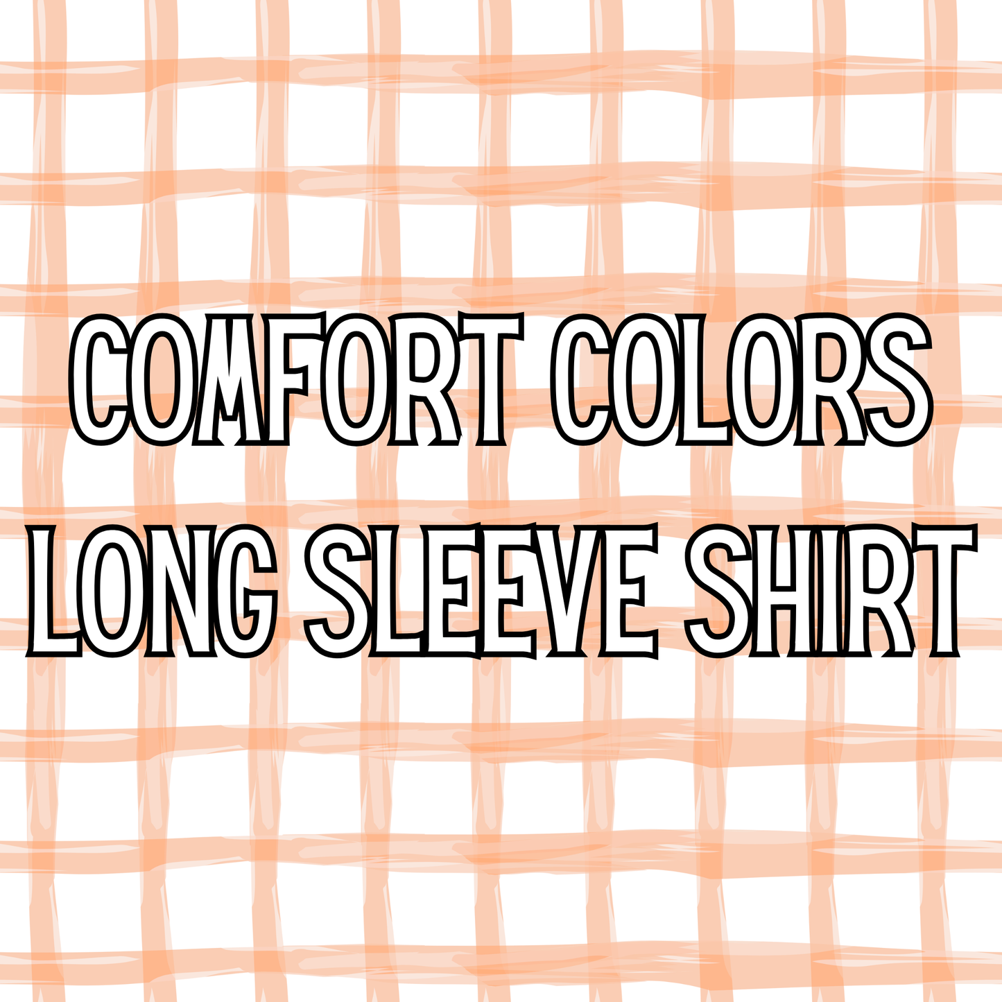 Comfort Colors Long Sleeve Shirt