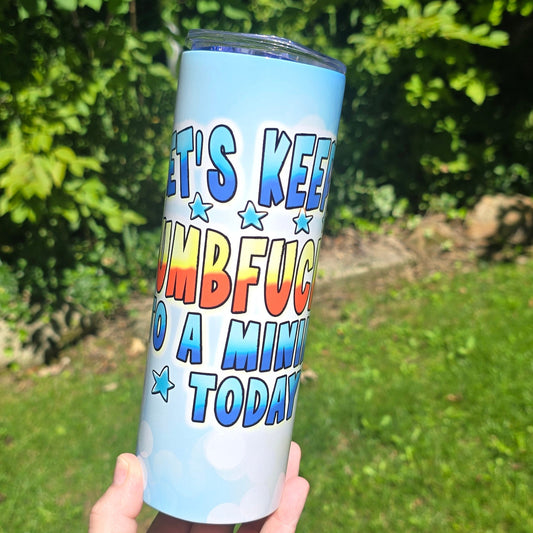 20oz Tumbler-Dumbfuckery