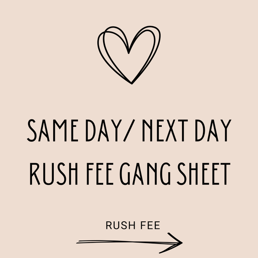 Same/Next Day Rush Fee Gang Sheet