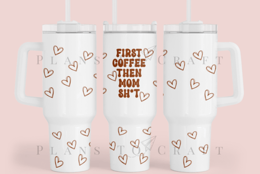 First Coffee Then Mom Shit