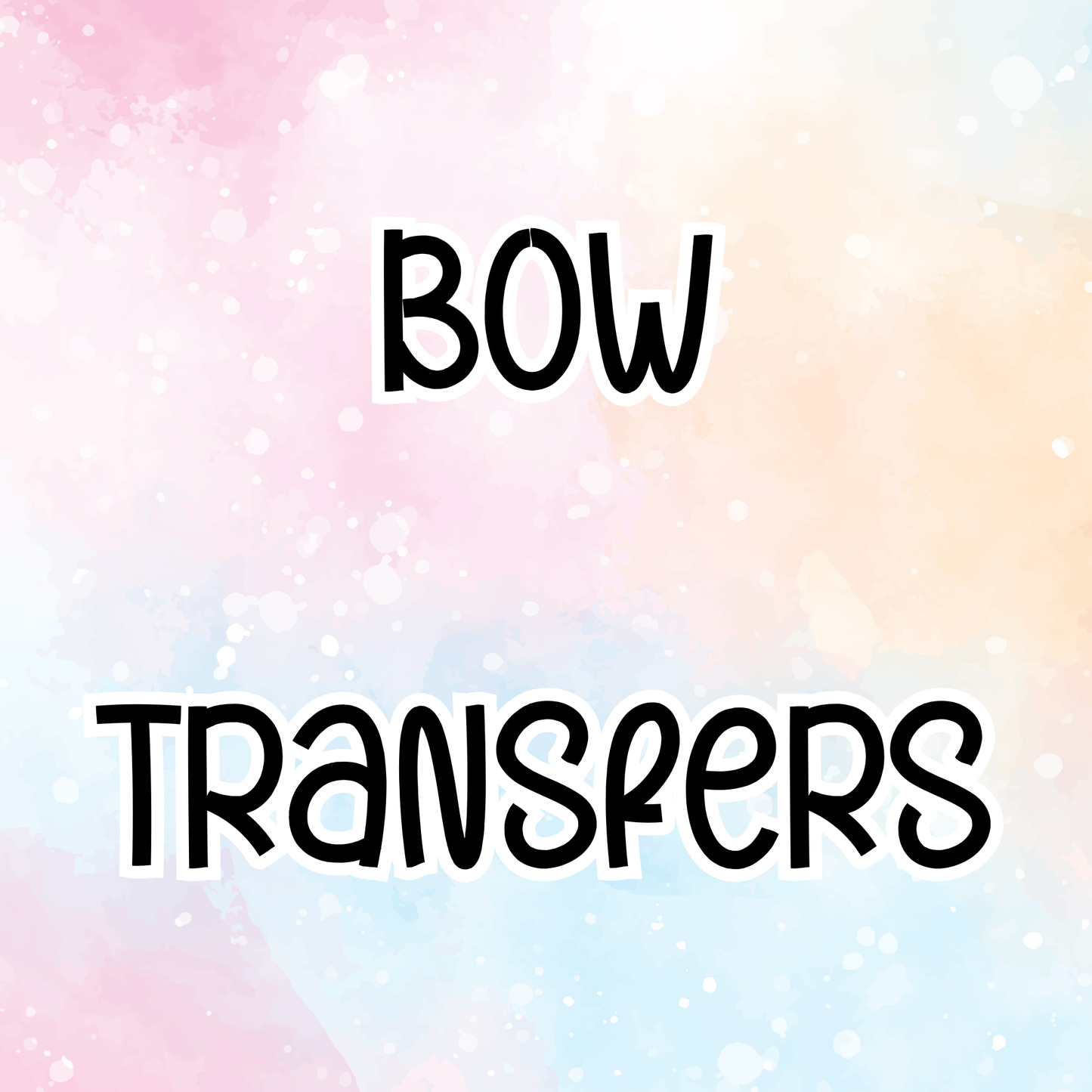 Bow Transfers