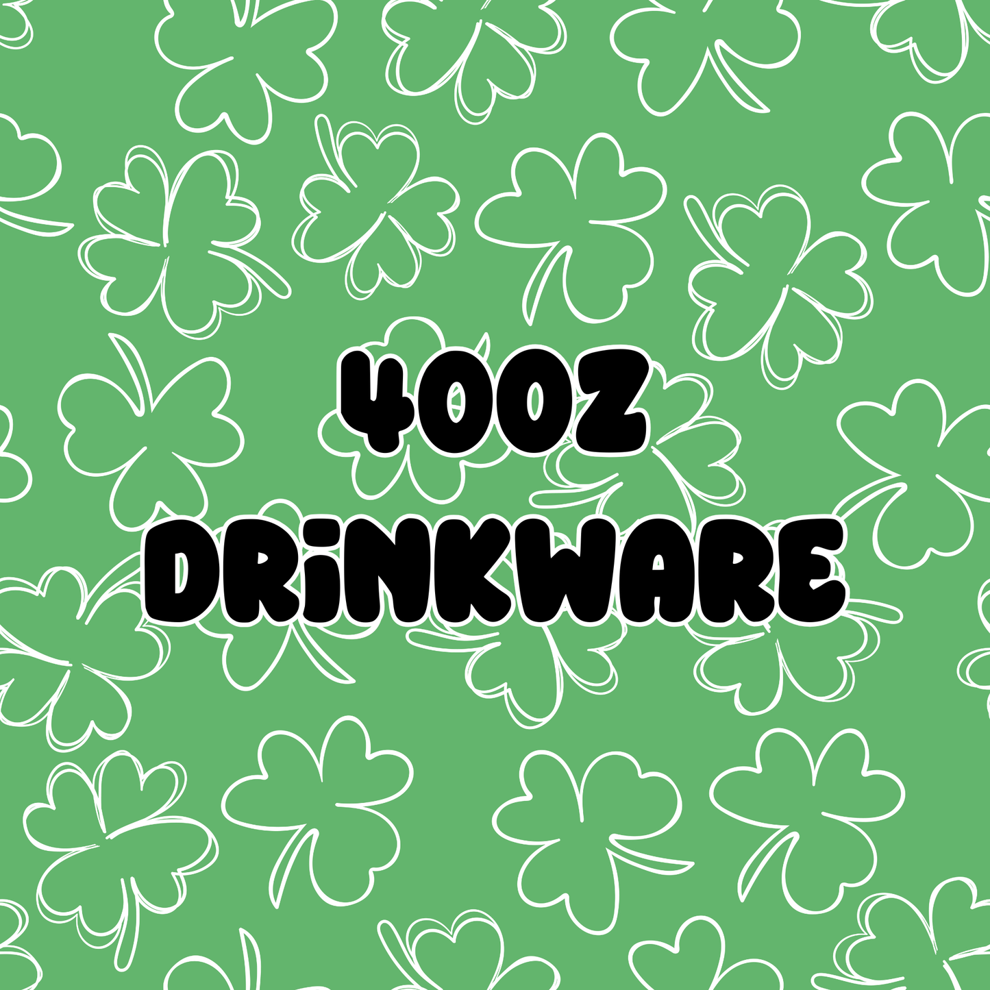 St. Patrick's Day 40oz Drinkware