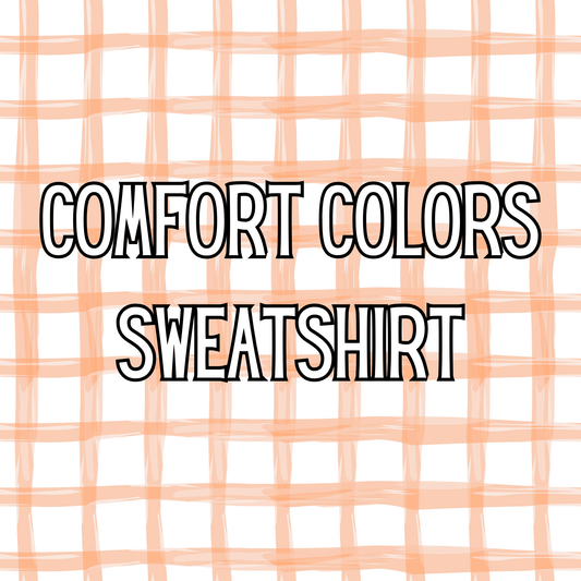 Comfort Colors Sweatshirt